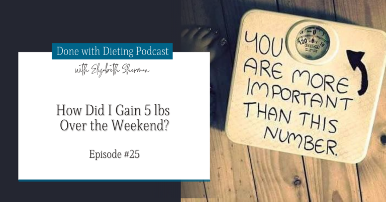 done-with-dieting-episode-25-how-did-i-gain-5-lbs-over-the-weekend