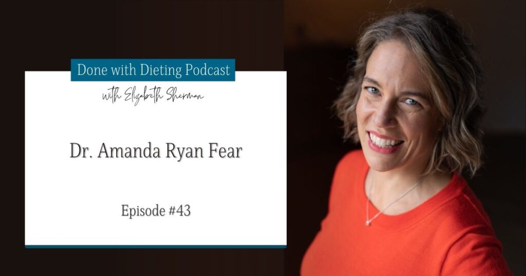 Done with Dieting Episode #43: Amanda Ryan - Fear