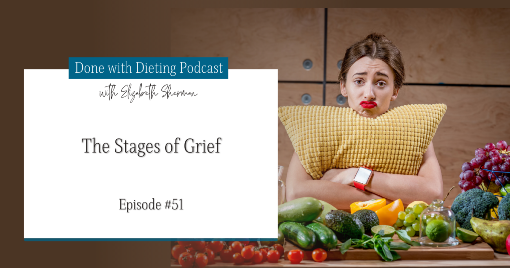 Done with Dieting Episode #51: The Stages of Grief