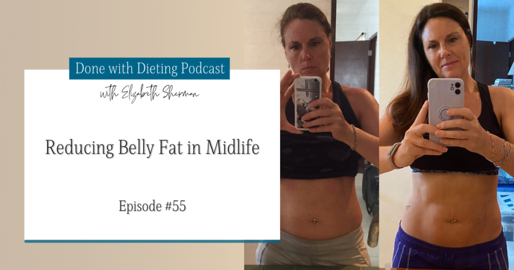 Done with Dieting Episode #55: Reducing Belly Fat in Mid-Life