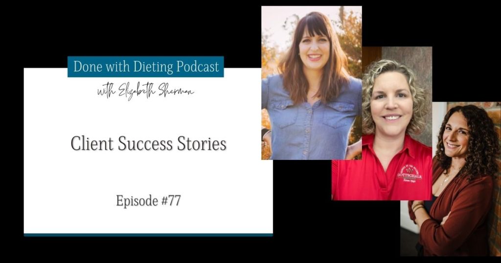 Done with Dieting Episode #77: Client Success Stories