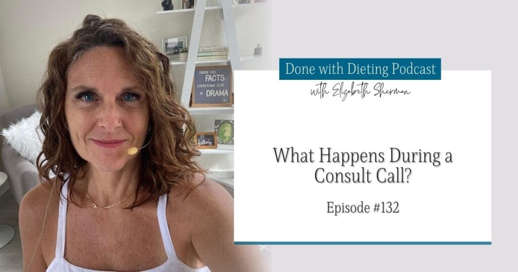 Done with Dieting Episode #132: What Happens During a Consult Call?
