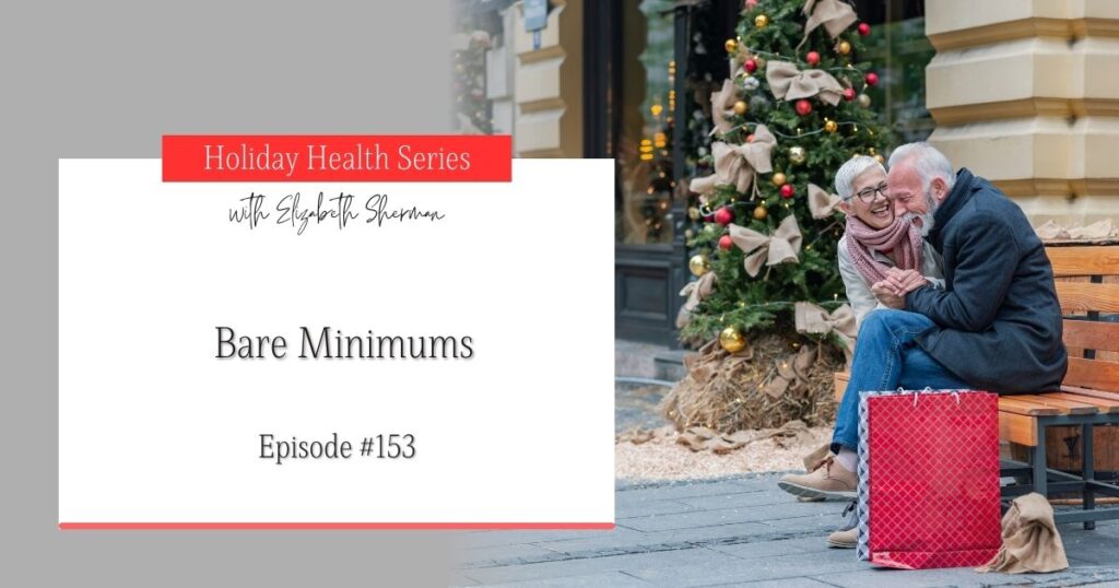 Done with Dieting Episode #153: Holiday Health Bare Minimums