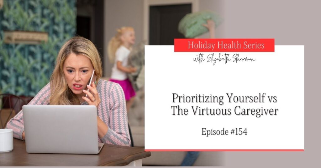 Done with Dieting Episode #154: Prioritizing Yourself vs The Virtuous Caregiver