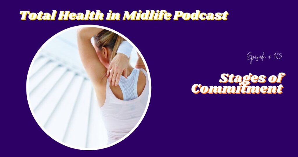 Total Health in Midlife Episode #165: Stages of Commitment
