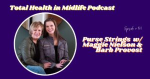 Purse Strings w/ Maggie Nielson & Barb Provost