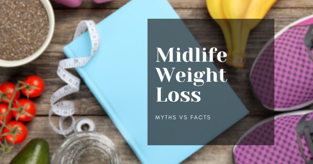 Midlife Weight Loss: Myths vs. Facts