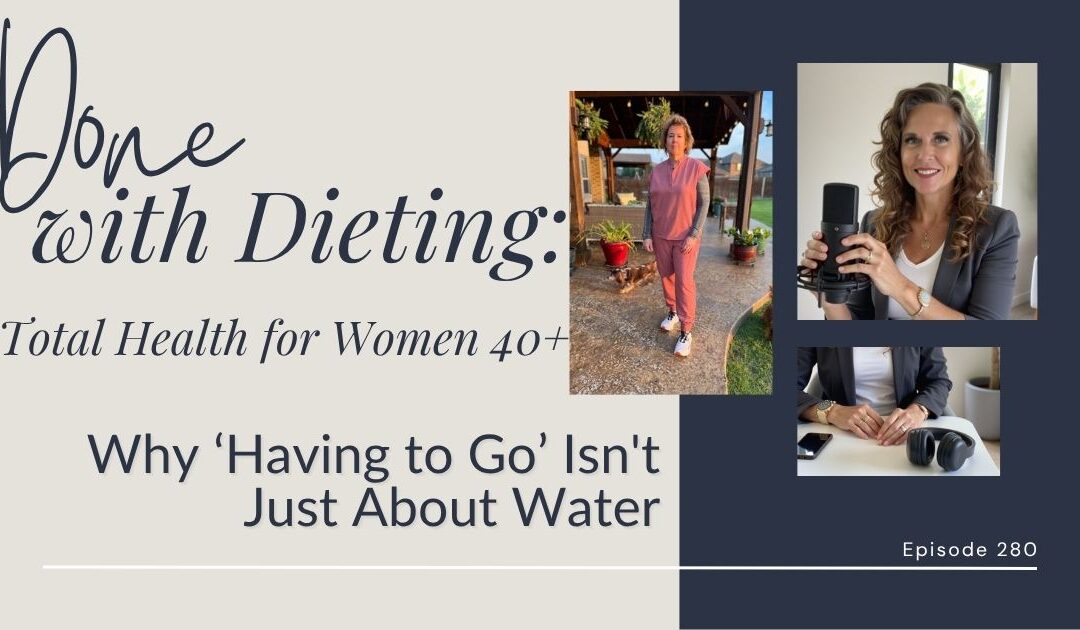 Done with Dieting Episode #280: Part 2 of Chris’s Story- Why “Having to Go” Isn’t Just About Water