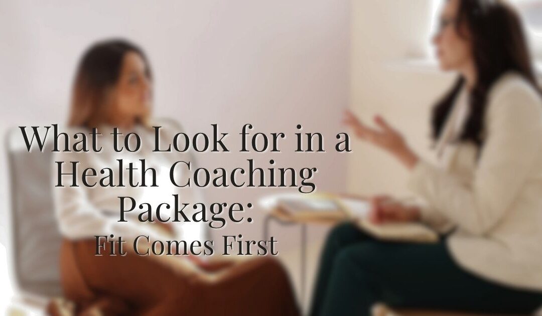 What to Look for in a Health Coaching Package: Fit Comes First
